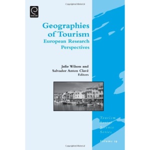 Geographies of Tourism: European Research Perspectives (Tourism Social Science Series): v.19 (Tourism Social Science Series, 19)