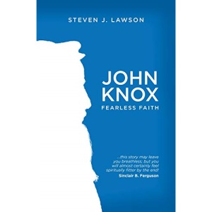 John Knox: Fearless Faith (Biography)