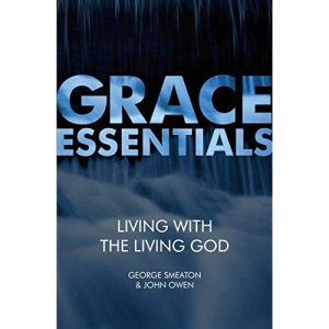 Living With the Living God (Grace Essentials)