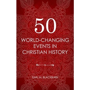 50 World Changing Events in Christian History