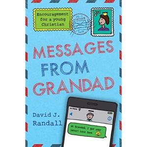 Messages From Grandad: Encouragement for a Young Christian