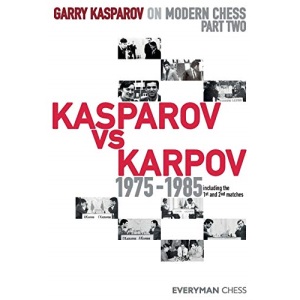 Garry Kasparov on Modern Chess: Part Two: Kasparov vs Karpov 1975-1985