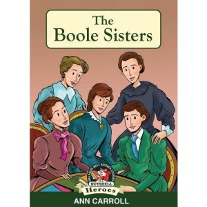 The Boole Sisters: A Remarkable Family (In A Nutshell Heroes)