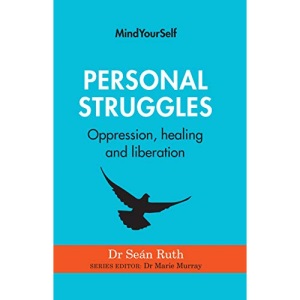 Personal Struggles: Oppression, Healing and Liberation (MindYourSelf): 1