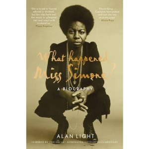 What Happened, Miss Simone?: A Biography
