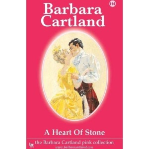 A Heart of Stone (114) (The Barbara Cartland Pink Collection)