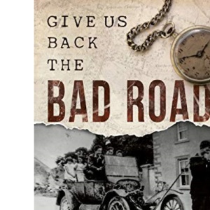 Give Us Back the Bad Roads