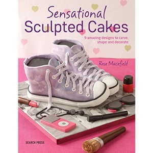 Sensational Sculpted Cakes: 9 Amazing Designs to Carve, Shape and Decorate