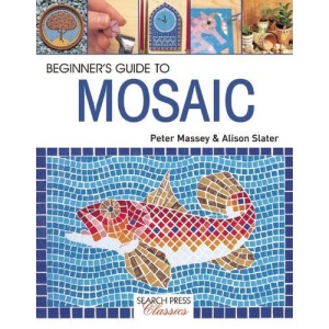 Beginner's Gudie to Mosaic (Search Press Classics)