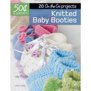 50 Cents a Pattern: Knitted Baby Booties: 20 on the Go Projects