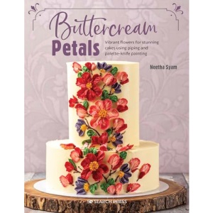 Buttercream Petals: Vibrant flowers for stunning cakes using piping and palette-knife painting