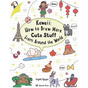 Kawaii: How to Draw More Cute Stuff from Around the World
