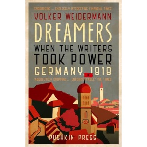 Dreamers: When the Writers Took Power, Germany 1918