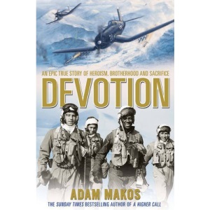 Devotion: An Epic Story of Heroism, Brotherhood and Sacrifice