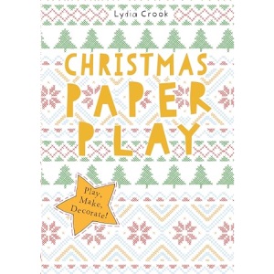 Christmas Paper Play: Play, Make, Decorate! (Paper Play series)