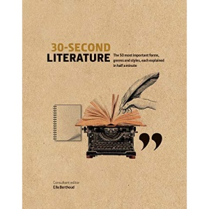 30-Second Literature: The 50 most important forms, genres and styles, each explained in half a minute