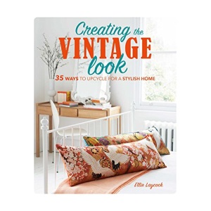 Creating the Vintage Look: 35 ways to upcycle for a stylish home