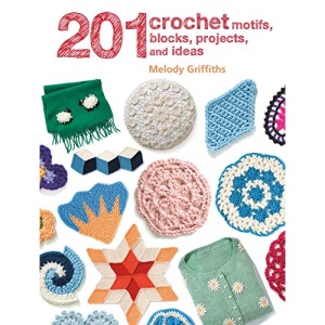 201 Crochet Motifs, Blocks, Projects, and Ideas