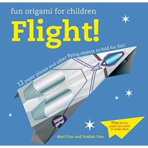 Fun Origami for Children: Flight!: 12 paper planes and other flying objects to fold for fun!
