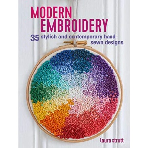Modern Embroidery: 35 stylish and contemporary hand-sewn designs