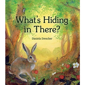What's Hiding in There: A Lift-the-Flap Book of Discovering Nature