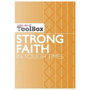 Small Group ToolBox - Strong Faith in Tough Times
