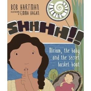 Talking Tales: Shhhh!!: Miriam, the baby and the secret basket boat