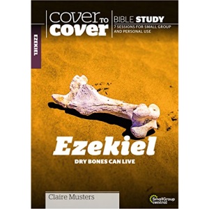 Ezekiel: Dry Bones Can Live (Cover to Cover Bible Study Guides)