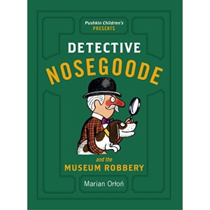 Detective Nosegoode and the Museum Robbery (Detective Nosegoode 3) (Detective Nosegood 3): Orlon Marian