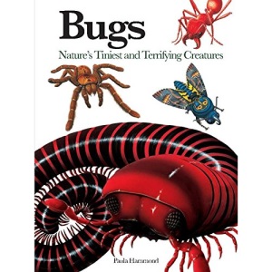Bugs: Nature's Tiniest and Terrifying Creatures (Mini Encylopedia)