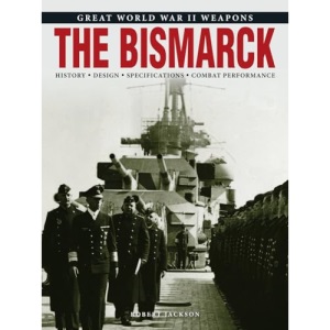 The Bismarck (Great World War II Weapons)