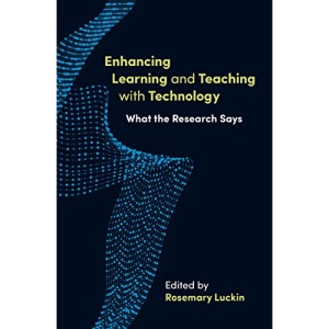 Enhancing Learning and Teaching with Technology: What the research says