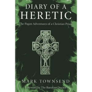 Diary of a Heretic: The Pagan Adventures of a Christian Priest