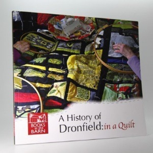 A History of Dronfield: in a Quilt