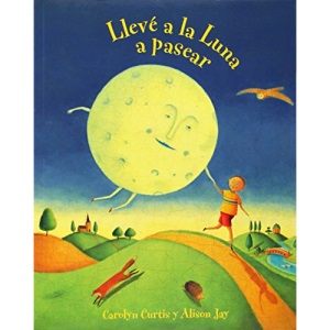 Lleve a la Luna a Pasear (I Took the Moon for a Walk)