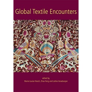Global Textile Encounters (Ancient Textiles)
