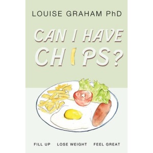 Can I Have Chips?: Fill Up, Lose Weight, Feel Great