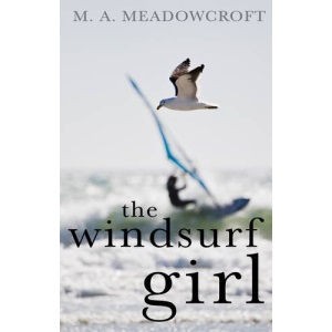 The Windsurf Girl: A story of intrigue, avarice and romance