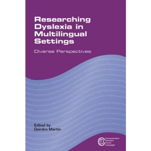 Researching Dyslexia in Multilingual Settings: Diverse Perspectives (Communication Disorders Across Languages)