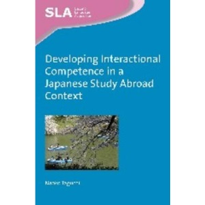 Developing Interactional Competence in a Japanese Study Abroad Context (Second Language Acquisition)