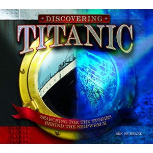 Discovering Titanic: Searching for the Stories Behind the Shipwreck