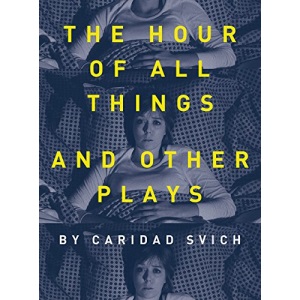 The Hour of All Things and Other Plays (Playtext)