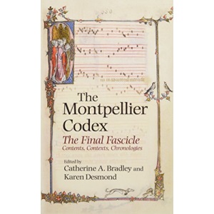The Montpellier Codex: The Final Fascicle. Contents, Contexts, Chronologies (Studies in Medieval and Renaissance Music): 16