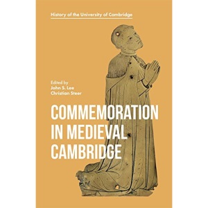 Commemoration in Medieval Cambridge (8) (History of the University of Cambridge)