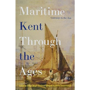 Maritime Kent Through the Ages: Gateway to the Sea