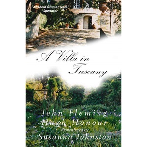A Villa in Tuscany: John Fleming and Hugh Honour Remembered