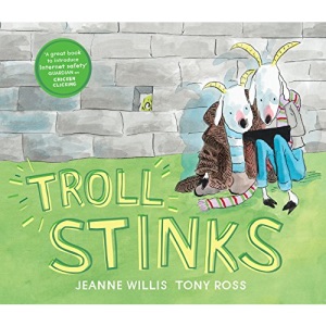 Troll Stinks! (Online Safety Picture Books)