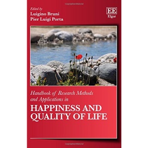 Handbook of Research Methods and Applications in Happiness and Quality of Life (Handbooks of Research Methods and Applications Series)