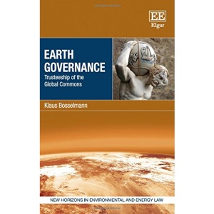 Earth Governance: Trusteeship of the Global Commons (New Horizons in Environmental and Energy Law Series)