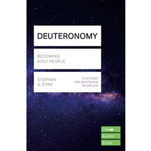 Deuteronomy (Lifebuilder Study Guides): Becoming Holy People (Lifebuilder Bible Study Guides) (Lifebuilder Bible Study Guides, 134)